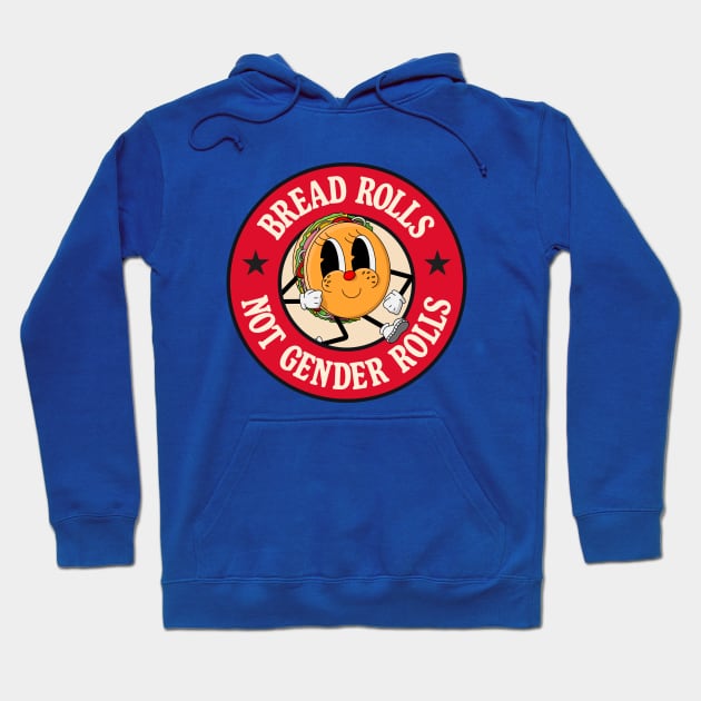 Bread Rolls Not Gender Roles - Funny Pun Hoodie by Football from the Left